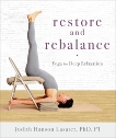 Restore and Rebalance: Yoga for Deep Relaxation, Lasater, Judith Hanson