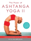 The Power of Ashtanga Yoga II: A Practice to Open Your Heart and Purify Your Body and Mind, MacGregor, Kino