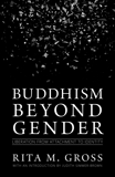 Buddhism beyond Gender: Liberation from Attachment to Identity, Gross, Rita M.