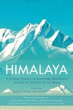 Himalaya: A Literary Homage to Adventure, Meditation, and Life on the Roof of the World, Bond, Ruskin