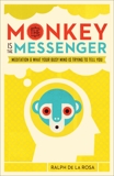 The Monkey Is the Messenger: Meditation and What Your Busy Mind Is Trying to Tell You, De La Rosa, Ralph