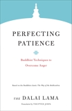 Perfecting Patience: Buddhist Techniques to Overcome Anger, Lama, Dalai