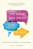 Say What You Mean: A Mindful Approach to Nonviolent Communication, Sofer, Oren Jay