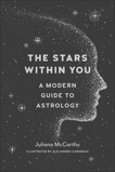 The Stars Within You: A Modern Guide to Astrology, McCarthy, Juliana