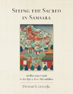 Seeing the Sacred in Samsara: An Illustrated Guide to the Eighty-Four Mahasiddhas, Lopez, Donald S.