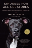 Kindness for All Creatures: Buddhist Advice for Compassionate Animal Care, Beasley, Sarah C.