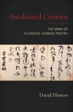 Awakened Cosmos: The Mind of Classical Chinese Poetry, Hinton, David