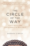 The Circle of the Way: A Concise History of Zen from the Buddha to the Modern World, O'Brien, Barbara