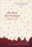 The First Free Women: Poems of the Early Buddhist Nuns, Weingast, Matty