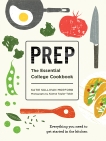 Prep: The Essential College Cookbook, Morford, Katie Sullivan