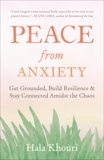 Peace from Anxiety: Get Grounded, Build Resilience, and Stay Connected Amidst the Chaos, Khouri, Hala