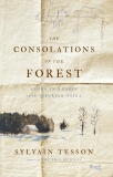 The Consolations of the Forest: Alone in a Cabin on the Siberian Taiga, Tesson, Sylvain