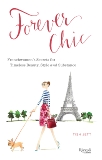 Forever Chic: Frenchwomen's Secrets for Timeless Beauty, Style, and Substance, Jett, Tish