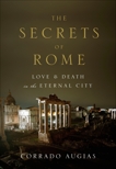 The Secrets of Rome: Love and Death in the Eternal City, Augias, Corrado