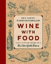 Wine With Food: Pairing Notes and Recipes from the New York Times, Fabricant, Florence & Asimov, Eric