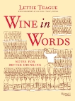 Wine in Words: Some Notes for Better Drinking, Teague, Lettie