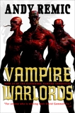 Vampire Warlords: The Clockwork Vampire Chronicles, Book 3, Remic, Andy