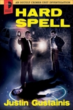 Hard Spell: An Occult Crimes Unit Investigation, Gustainis, Justin