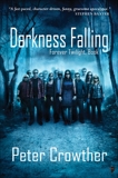 Darkness Falling: The Forever Twilight Series, Crowther, Peter