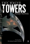 The White Towers: Book 2 of The Rage of Kings, Remic, Andy