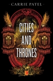 Cities And Thrones: Recoletta Book 2, Patel, Carrie