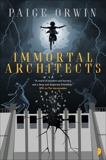 Immortal Architects, Orwin, Paige