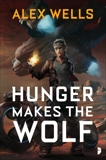 Hunger Makes the Wolf, Wells, Alex