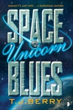 Space Unicorn Blues, Berry, TJ