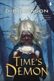 Time's Demon: BOOK II OF THE ISLEVALE CYCLE, Jackson, D B