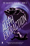 The Aleph Extraction: The Galactic Cold War, Book II, Moren, Dan