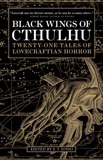 Black Wings of Cthulhu: Tales of Lovecraftian Horror, 