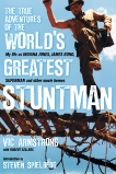 The True Adventures of the World's Greatest Stuntman: My Life as Indiana Jones, James Bond, Superman, and Other Movie Heroes, Armstrong, Vic