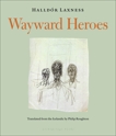 Wayward Heroes, Laxness, Halldor