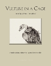 Vulture in a Cage: Poems by Solomon Ibn Gabirol, Gabirol, Solomon Ibn