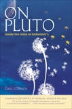 On Pluto: Inside the Mind of Alzheimer's, O'Brien, Greg