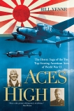 Aces High: The Heroic Saga of the Two Top-Scoring American Aces of World War II, Yenne, Bill