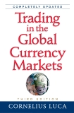 Trading in the Global Currency Markets, 3rd Edition, Luca, Cornelius