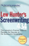 Lew Hunter's Screenwriting 434: The Industry's Premier Teacher Reveals the Secrets of the Successful Screenplay, Hunter, Lew