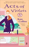 Acts Of Violets: A Flower Shop Mystery, Collins, Kate