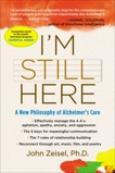 I'm Still Here: A New Philosophy of Alzheimer's Care, Zeisel, John