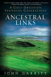 Ancestral Links: A Golf Obsession Spanning Generations, Garrity, John