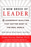 A New Breed of Leader: 8 Leadership Qualities That Matter Most in the Real World What Works, What Doesn't, and Why, Bethel, Sheila Murray