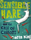 Sensible Hare and the Case of Carrots, King, Daren