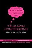 True Mom Confessions: Real Moms Get Real, Lassally, Romi