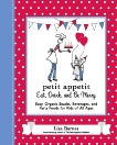 Petit Appetit: Eat, Drink, and Be Merry: Easy, Organic Snacks, Beverages, and Party Foods for Kids of All Ages, Barnes, Lisa