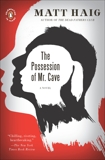 The Possession of Mr. Cave: A Novel, Haig, Matt