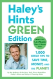 Haley's Hints Green Edition: 1000 Great Tips to Save Time, Money, and the Planet!, Haley, Graham & Haley, Rosemary