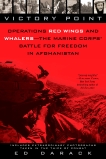 Victory Point: Operations Red Wings and Whalers - the Marine Corps' Battle for Freedom in Afghanistan, Darack, Ed