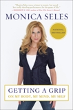 Getting a Grip: On My Body, My Mind, My Self, Seles, Monica