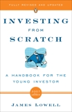 Investing from Scratch: A Handbook for the Young Investor, Lowell, James